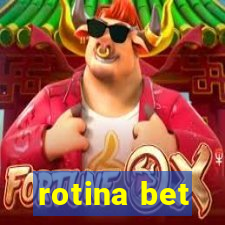 rotina bet